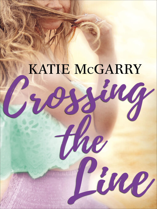 Title details for Crossing the Line by Katie McGarry - Available